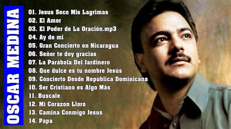 Las Mejores Canciones De Oscar Medina Grandes Xitos Album Oscar Medina