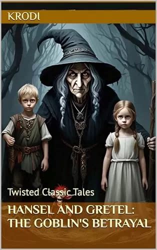 Hansel and Gretel (Twisted Classic Tales #4) by Krodi