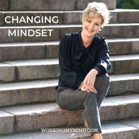 changing mindset  creating  happier   workingmymind