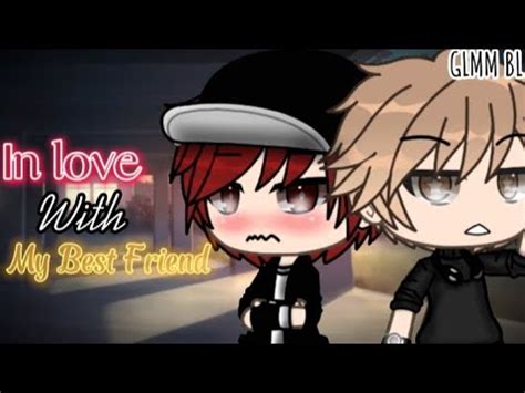 In Love With My Best Friend GLMM Gay BL READ DESC YouTube