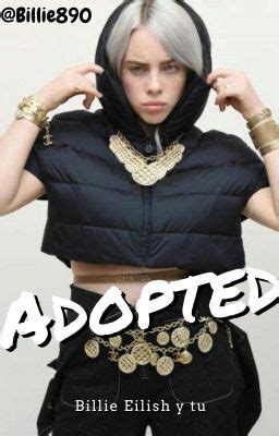 Adopted Billie Eilish Y Tu G P 1 Wattpad