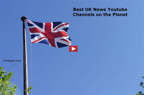 15 Uk News Youtube Channels To Follow In 2023