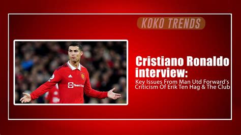 Cristiano Ronaldo Interview Key Issues From Man Utd Forwards