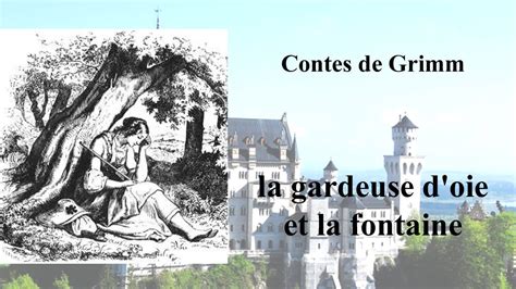 Les Contes De Grimm La Gardeuse D Oie Et La Fontaine Youtube