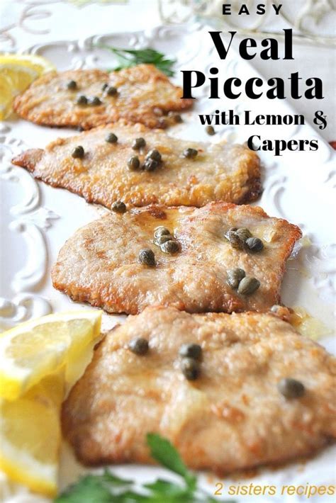 Veal Piccata With Lemon And Capers 2 Sisters Recipes By Anna And Liz