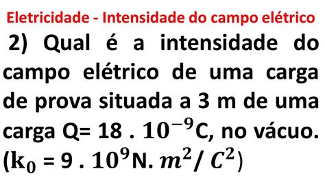 Intensidade Do Campo Eletrico - Determine A Intensidade Do Campo Elétrico - BRAINCP