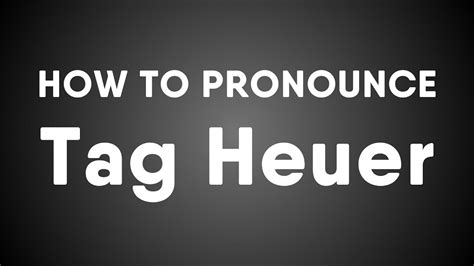 How To Pronounce Tag Heuer Youtube