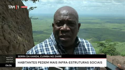 Serra Da Kanda Cuimba No Zaire Habitantes Pedem Mais Infra