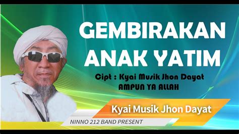 Gembirakan Anak Yatim Kyai Musik Jhon Dayat Official Music Video