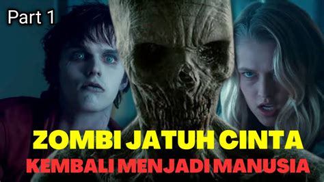 Zombie Jatuh Cinta Dengan Perempuan Cantik Part 1 Film Seru YouTube