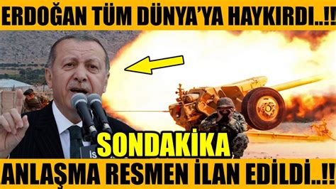 sondakika ERDOĞAN TÜM DÜNYA YA HAYKIRDI ANLAŞMA RESMEN SAĞLANDI