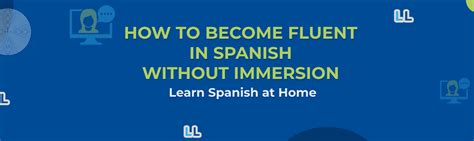 How To Become Fluent In Spanish Without Immersion Lingua Linkup