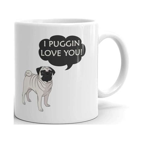 I Puggin Love You Pug Funny Coffee Tea Ceramic Mug Office Work Cup