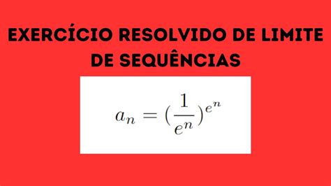 exercício resolvido de limite de sequências YouTube