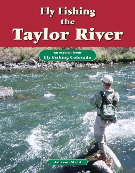 Fly Fishing The Taylor River An Excerpt From Fly Fishing Colorado By