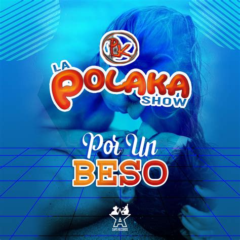 La Polaka Show - Por un Beso | iHeart