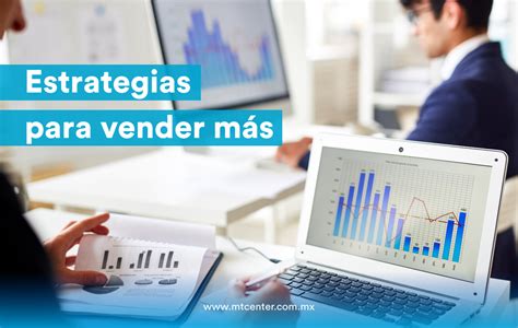 Estrategias para vender más en mi negocio MTCenter