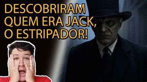 Descobriram Quem Era Jack O Estripador - AVANÇO de DNA possibilita PESQUISADOR descobrir QUEM ERA JACK O ...