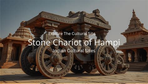 Explore Stone Chariot Hampi Cultural Landmark Of India