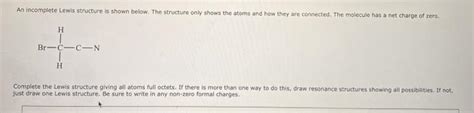 Solved An Incomplete Lewis Structure Is Shown Below The