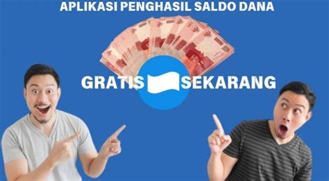 Apa Ada Aplikasi Penghasil Saldo Dana Gratis Rp Segera Cek