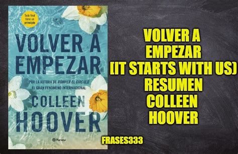 Volver A Empezar It Starts With Us Libro Resumen Colleen Hoover