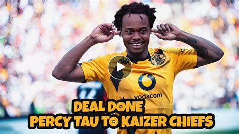 KAIZER CHIEFS SIGN PERCY TAU CONFIRMED KAIZER CHIEFS NEWS YouTube