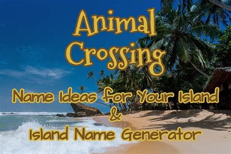 Animal Crossing Island Names [8k+] Names That Actually Fit | My Pet's Name