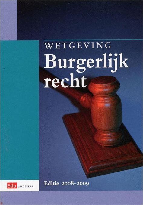 Wetgeving Burgerlijk Recht 9789012126311 Boeken