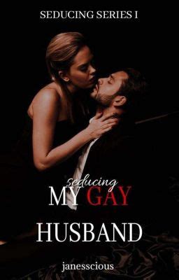 SS I Seducing My Gay Husband PROLOGUE Wattpad