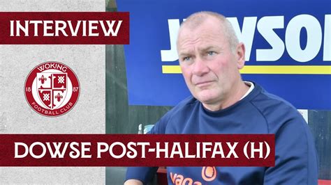 Woking Halifax Town Dowse Interview Youtube