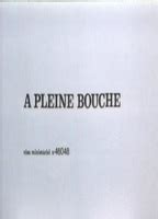 Pleine Bouche Nude Scenes