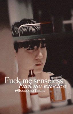 Fuck Me Senseless Yoon Seok Rain Wattpad