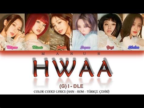 G I DLE 여자 아이들 Hwaa 화 Han Rom TÜRKÇE ÇEVİRİ Color Coded