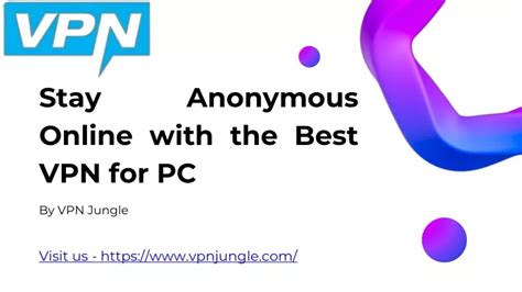 Ppt Stay Anonymous Online With The Best Vpn For Pc Powerpoint