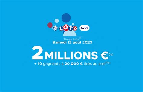 Tirage Loto Ce samedi 12 août un jackpot de 2 millions d euros à gagner