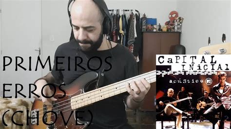 Primeiros Erros Chove Capital Inicial Bass Cover Youtube