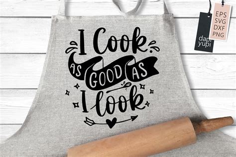 Funny Apron I Cook As Good As I Look Graphic By Dapiyupi · Creative Fabrica