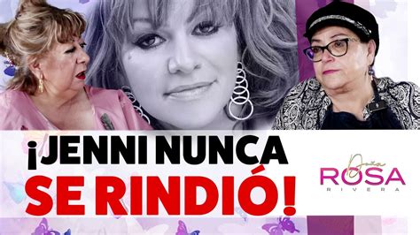 JENNI RIVERA NUNCA DEJÓ DE LUCHAR DOÑA ROSA RIVERA YouTube