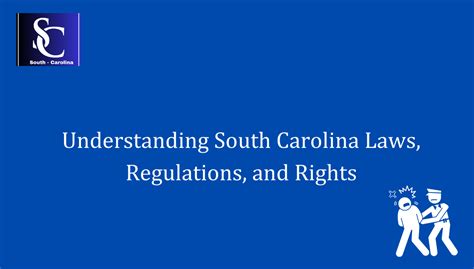 Understanding South Carolina Laws Regulations And Rights