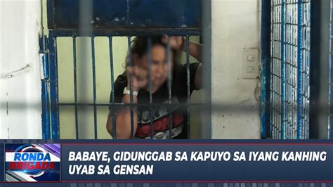 Babaye Gidunggab Sa Kapuyo Sa Iyang Kanhing Uyab Sa GenSan YouTube