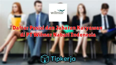 Daftar Gaji Dan Tunjangan Di Pt Wilmar Nabati Indonesia Tahun