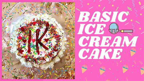 Basic 2 Ingredients Ice Cream Cake Recipe Youtube
