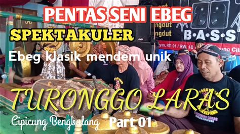 Pentas Seni Ebeg Turonggo Laras Cipicung Bengbulang Part Youtube