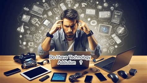 Do I Have A Technology Addiction Take The Test