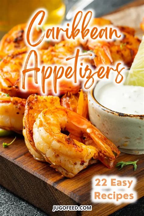 22 Easy Caribbean Appetizers Jugo Feed Recipe Caribbean Recipes