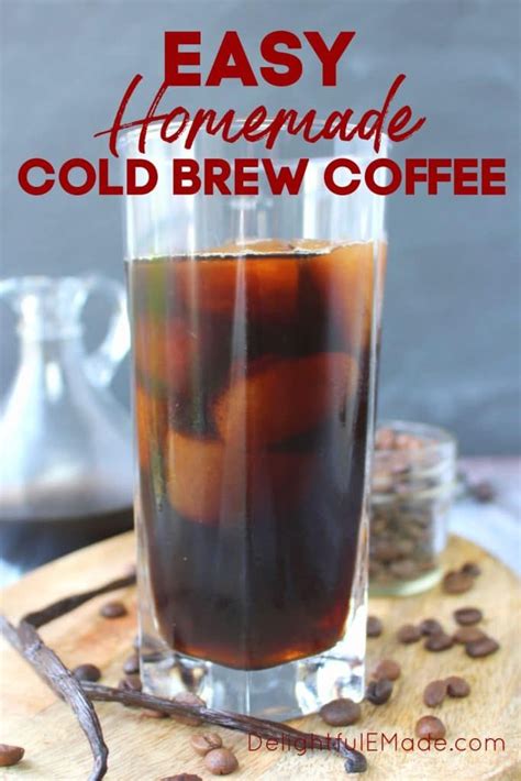 Homemade Cold Brew Coffee How To Make Cold Brew Coffee In Easy Steps