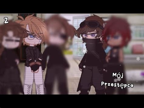 𝐌𝐨𝐣 𝐏𝐫𝐳𝐞𝐬𝐭𝐞𝐩𝐜𝐚 EP 2 S 1 Gay love story gacha club PL 𝐙𝐧𝐚𝐦𝐲 𝐬𝐢𝐞 YouTube