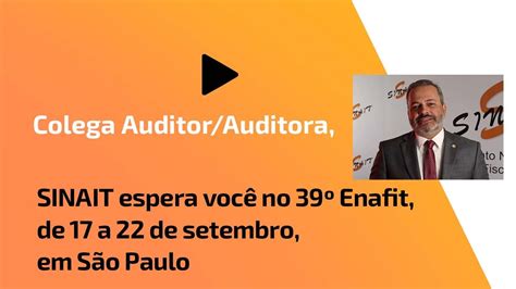 Colega Auditor Auditora o SINAIT espera você no 39º Enafit de 17 a 22