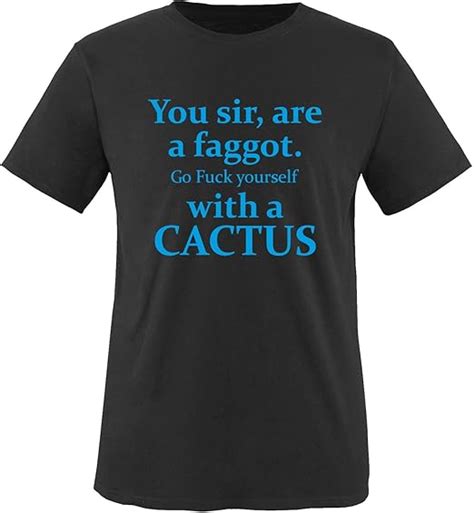 Comedy Shirts You Sir Are A Faggot Go Fuck Yourself Herren T Shirt Amazon De Bekleidung